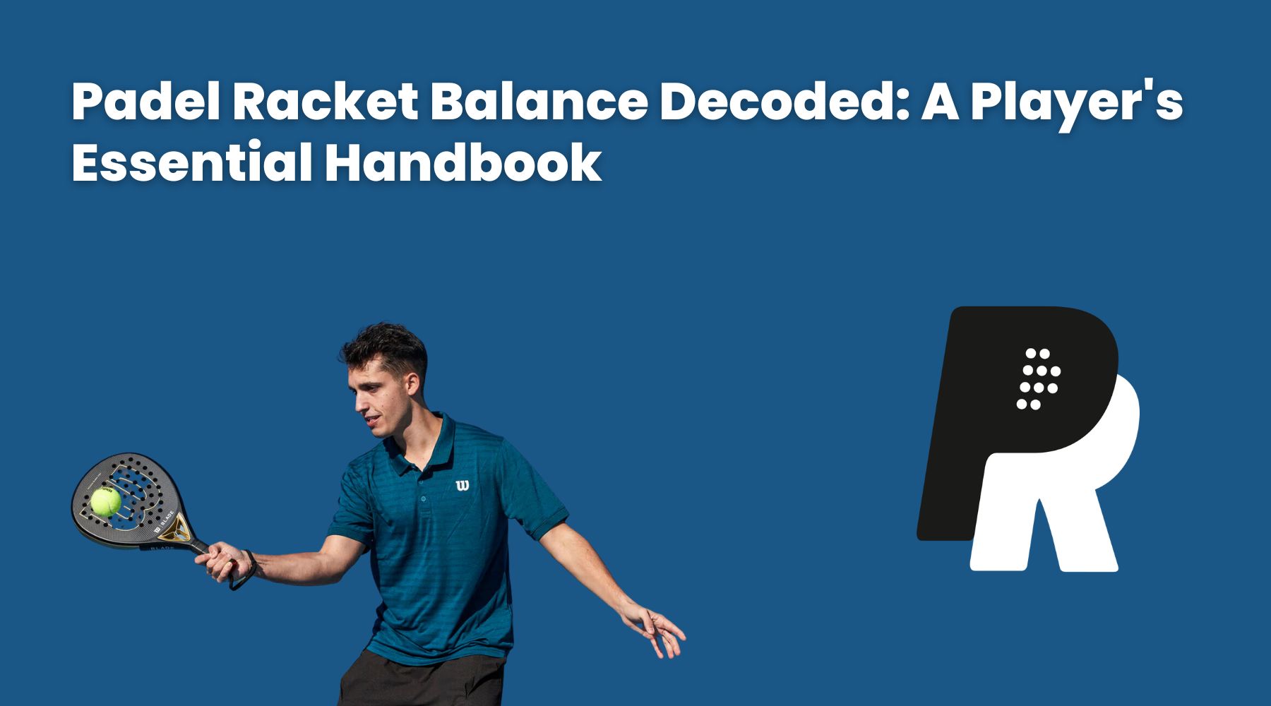 Vension Racket Log What is the Balance on a Padel Racket? A Player's Essential Handbook